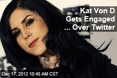 Kat Von D Gets Engaged ... Over Twitter