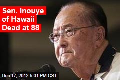 Sen. Inouye of Hawaii Dead at 88
