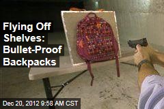 Flying Off Shelves: Bullet-Proof Backpacks