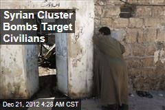 Syrian Cluster Bombs Target Civilians