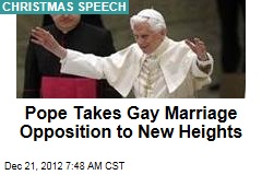 Pope Takes Gay Marriage Opposition to New Heights