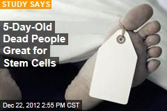 New Source for Stem Cells: Dead People