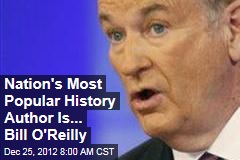 Nation&#39;s Most Popular History Author Is... Bill O&#39;Reilly