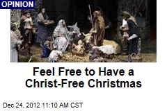 Feel Free to Have a Christ-Free Christmas