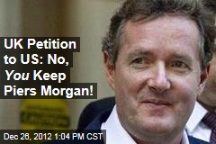 UK Petition to US: No, You Keep Piers Morgan!