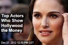 Top Actors Who Show Hollywood the Money