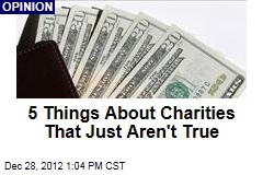 5 Things About Charities That Just Aren&#39;t True