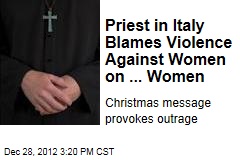 Priest in Italy Blames Violence Against Women on ... Women
