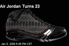 Air Jordan Turns 23