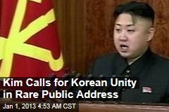 Kim Calls for Korean Unity In Rare Public Address