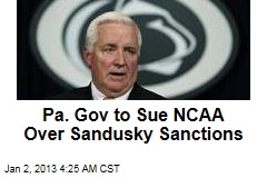 Penn. Gov to Sue NCAA Over Sandusky Sanctions