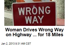 Woman Drives Wrong Way on Highway ... for 18 Miles