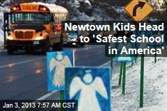 Newtown Kids Head to &#39;Safest School in America&#39;