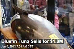 Bluefin Tuna Sells for $1.8M