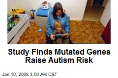 Study Finds Mutated Genes Raise Autism Risk