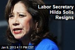 Labor Secretary Hilda Solis Resigns