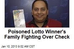Poisoned Lotto Winner&#39;s Family Fighting Over Check