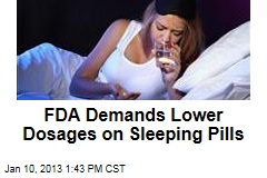 FDA Demands Lower Dosages on Sleeping Pills