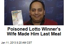 Poisoned Lotto Winner&#39;s Wife Made Him Last Meal
