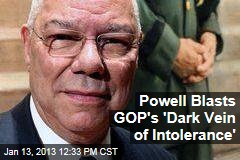 Powell Blasts GOP&#39;s &#39;Dark Vein of Intolerance&#39;