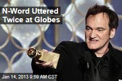 N-Word Uttered Twice at Globes