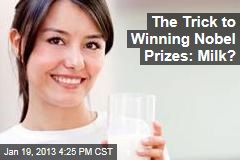 Milk: the Secret to Winning Nobel Prizes?