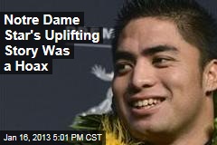 Notre Dame Star&#39;s Uplifting Story Apparently a Hoax