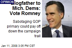 Blogfather to Mich. Dems: Vote Romney