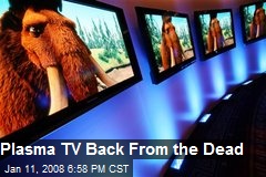 Plasma TV Back From the Dead