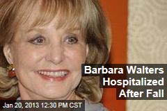 Barbara Walters Hospitalized After Fall