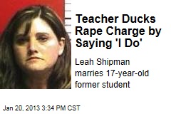 Teacher Ducks Rape Charge by Saying &#39;I Do&#39;