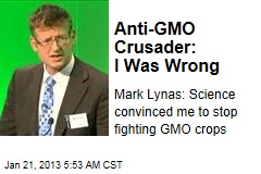 Anti-GMO Crusader: I Was Wrong