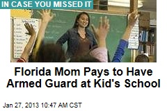 Florida Mom Pays to Have Armed Guard at Kid&#39;s School