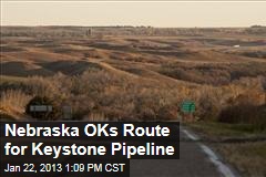 Nebraska OKs Route for Keystone Pipeline