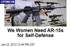 We Women Need AR-15s for Self-Defense