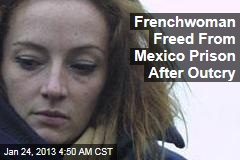 French Woman Freed from Mexico Prison After Outcry