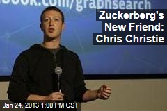 Zuckerberg&#39;s New Friend: Chris Christie