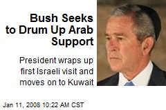 Bush Seeks to Drum Up Arab Support