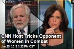 CNN Host Tricks Opponent of Women in Combat