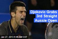 Djokovic Grabs 3rd Straight Aussie Open