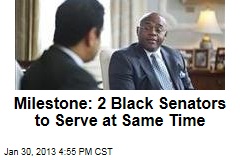 Milestone: 2 Black Senators to Serve at Same Time