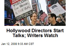 Hollywood Directors Start Talks; Writers Watch