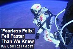 &#39;Fearless Felix&#39; Fell Faster Than We Knew