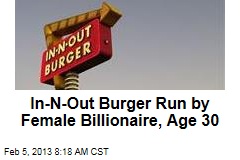 In-N-Out Burger Run by Female Billionaire, Age 30