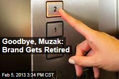 Goodbye, Muzak: Brand Gets Retired