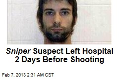 Sniper Suspect Left Hospital &#39;Days Before Shooting&#39;