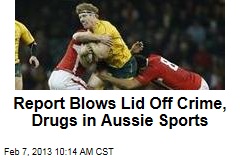 Report Blows Lid Off Crime, Drugs in Aussie Sports