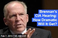 Brennan&#39;s CIA Hearing: Showdown or Snooze?