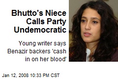 Bhutto's Niece Calls Party Undemocratic