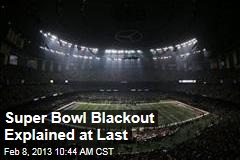Super Bowl Blackout Explained at Last